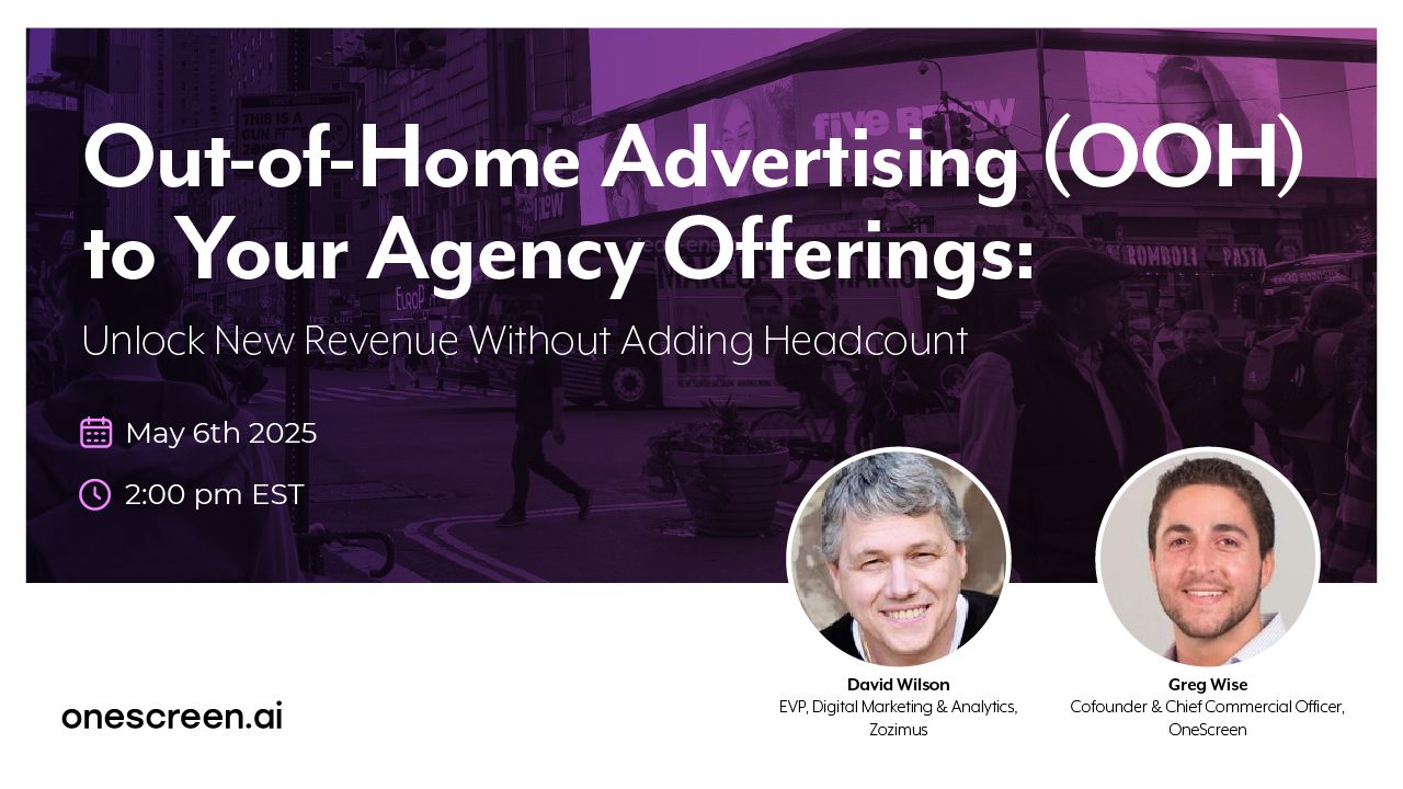 Why More Ad Agencies Should offer Out-of-Home Advertising